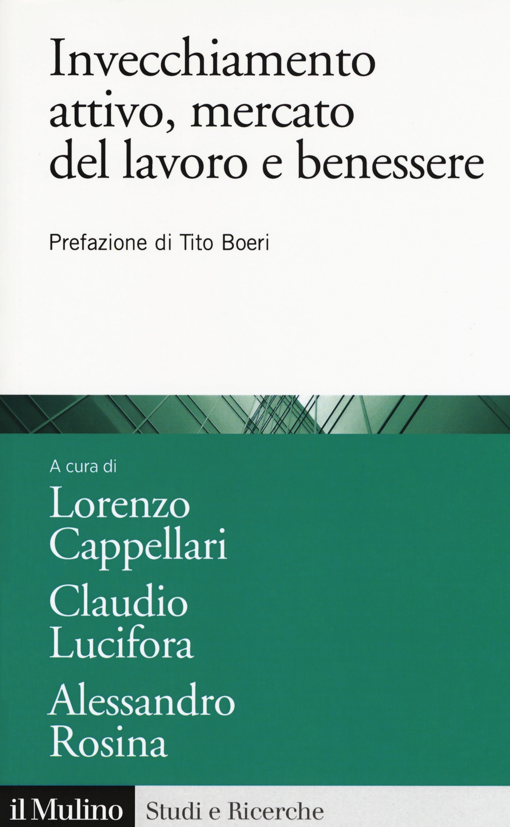 Invecchiamento attivo, mercato del lavoro e benessere. Analisi e politiche attive Invecchiamento attivo, mercato del lavoro e benessere. Analisi e politiche attive