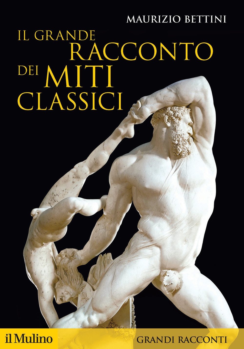 Il grande racconto dei miti classici Il grande racconto dei miti classici