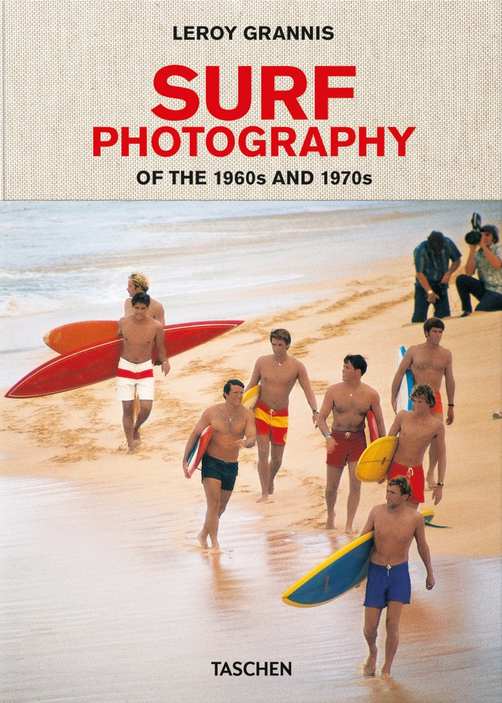 LeRoy Grannis. Surf Photography of the 1960s and 1970s. Ediz. italiana, spagnola e portoghese LeRoy Grannis. Surf Photography of the 1960s and 1970s. Ediz. italiana, spagnola e portoghese