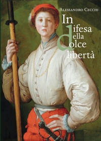 In difesa della "dolce libertà". L'assedio di Firenze (1529-1530)