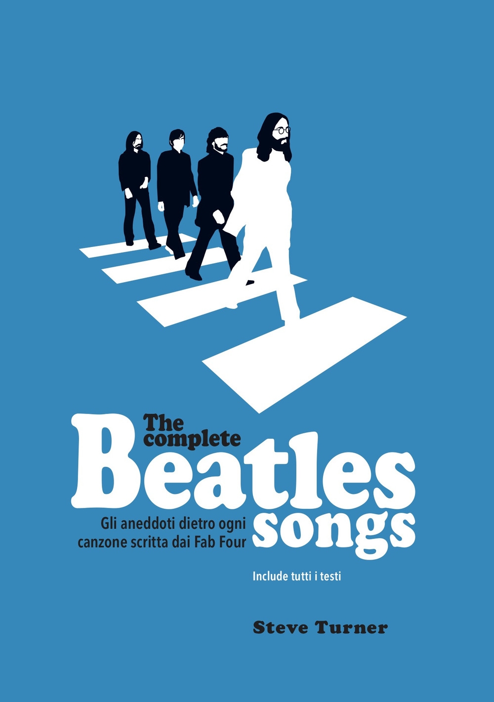 The complete Beatles songs. Gli aneddoti dietro ogni canzone scritta dai Fab Four The complete Beatles songs. Gli aneddoti dietro ogni canzone scritta dai Fab Four