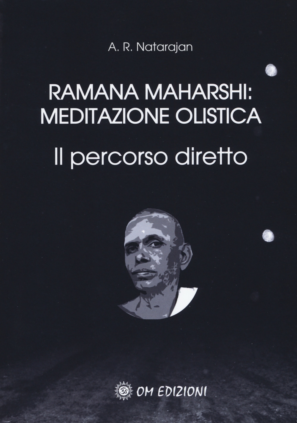 Ramana maharshi meditazione olistica. Il percorso diretto Ramana maharshi meditazione olistica. Il percorso diretto