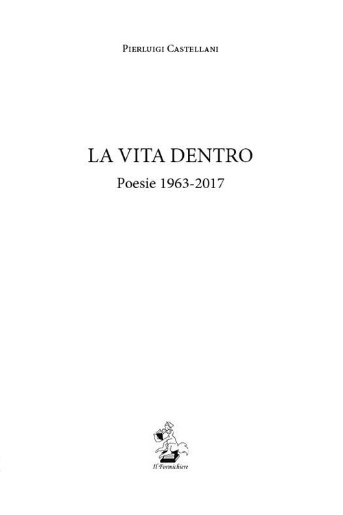 La vita dentro. Poesie 1963-2017 La vita dentro. Poesie 1963-2017