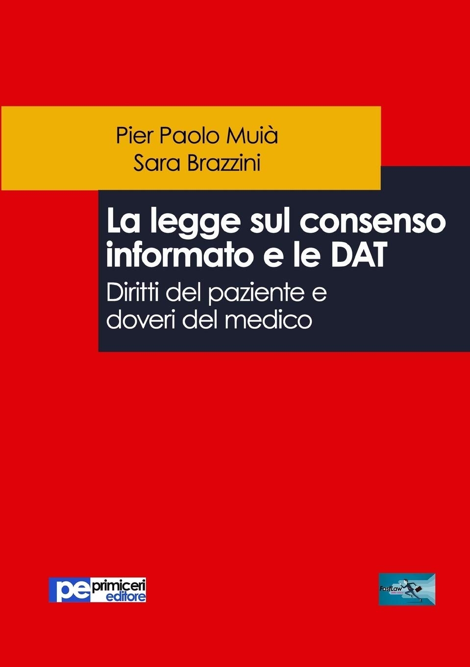 La legge sul consenso informato e le DAT. Diritti del paziente e doveri del medico La legge sul consenso informato e le DAT. Diritti del paziente e doveri del medico