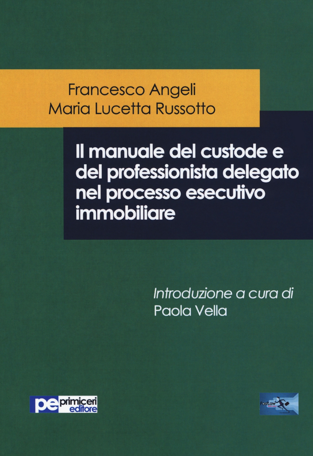 Il manuale del custode e del professionista delegato nel processo esecutivo immobiliare Il manuale del custode e del professionista delegato nel processo esecutivo immobiliare