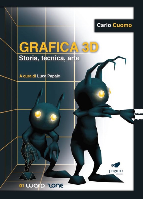 Grafica 3D. Storia, tecnica, arte. Con Segnalibro Grafica 3D. Storia, tecnica, arte. Con Segnalibro