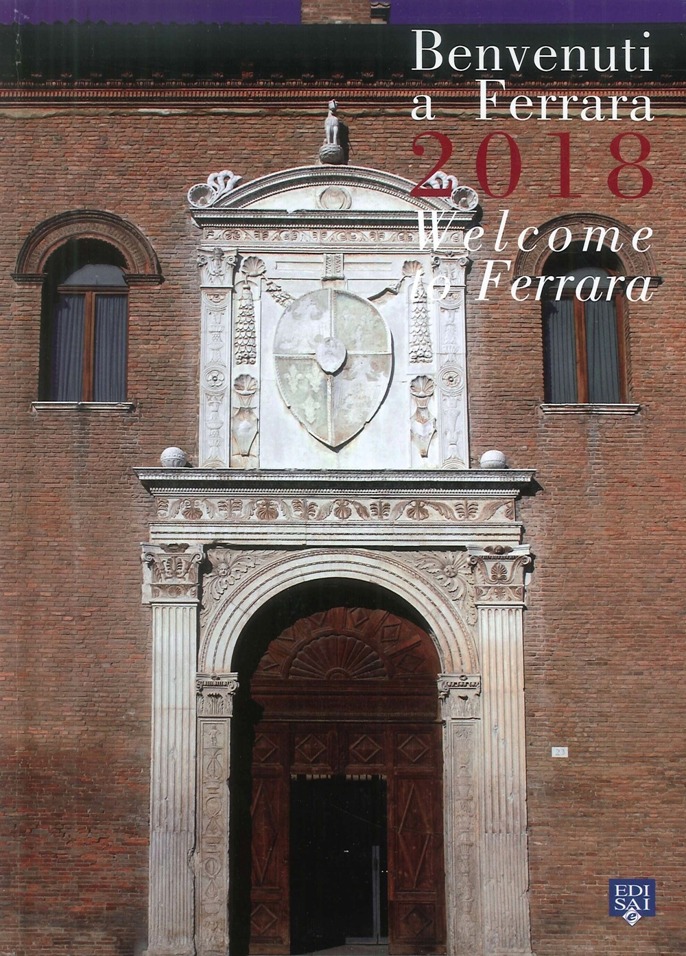 Benvenuti a Ferrara 2018. Welcome To Ferrara. Benvenuti a Ferrara 2018. Welcome To Ferrara.