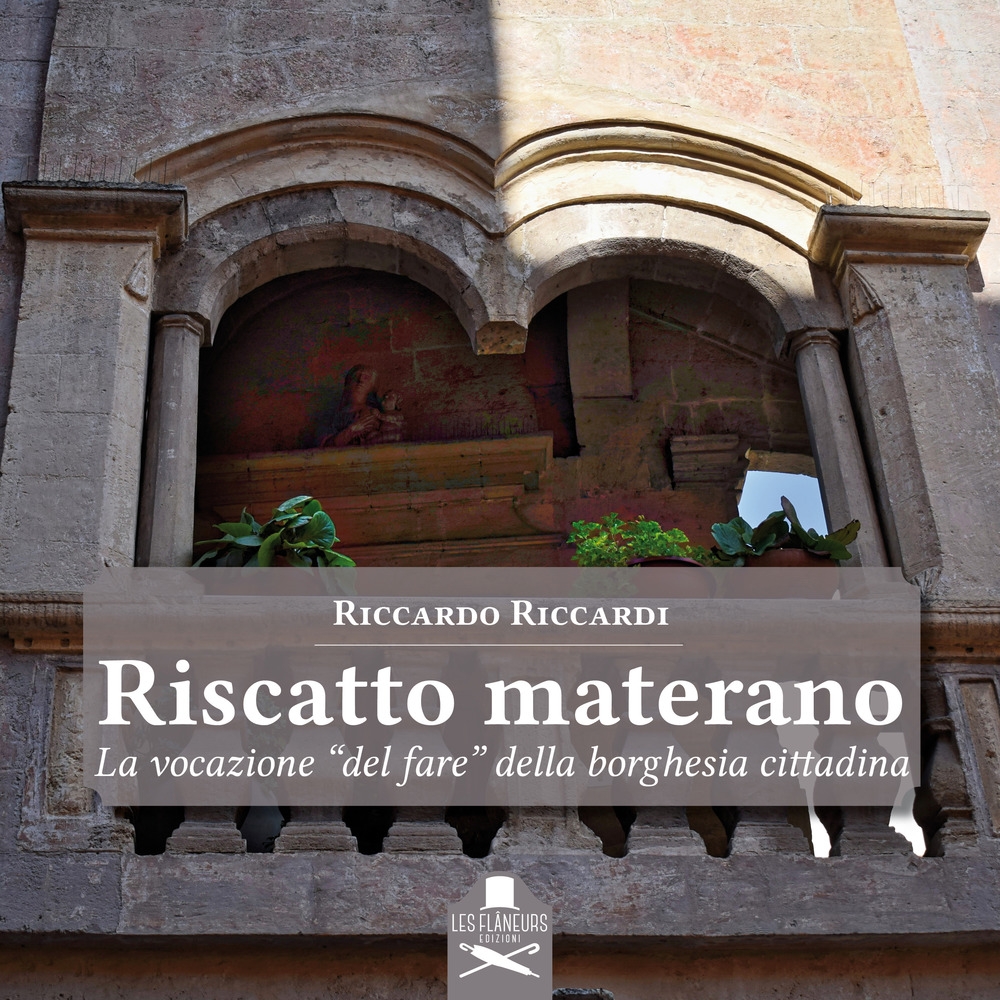 Riscatto Materano. (1806-2019) La Vocazione Riscatto Materano. (1806-2019) La Vocazione