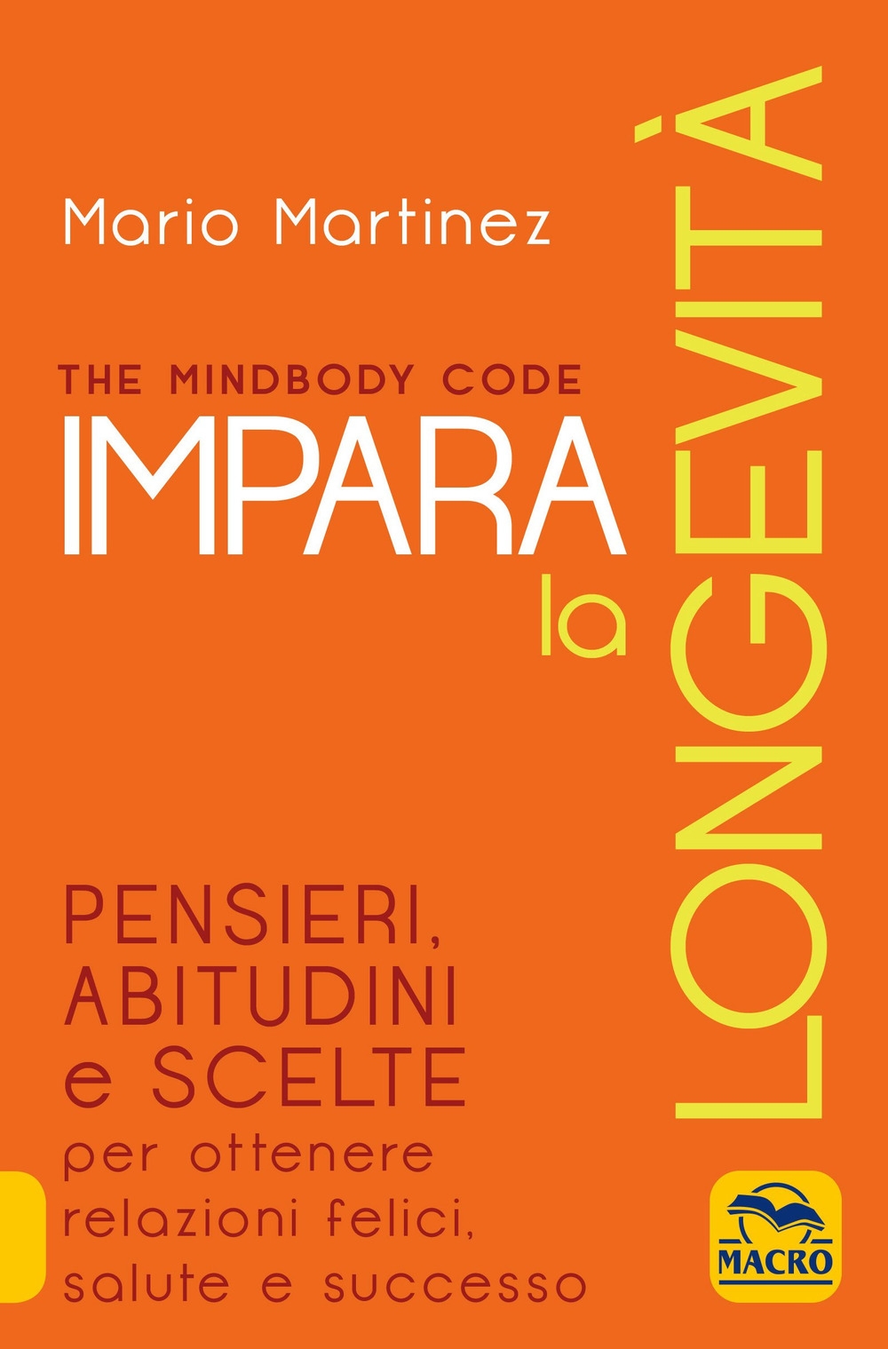 The mindbody code. Impara la longevità The mindbody code. Impara la longevità