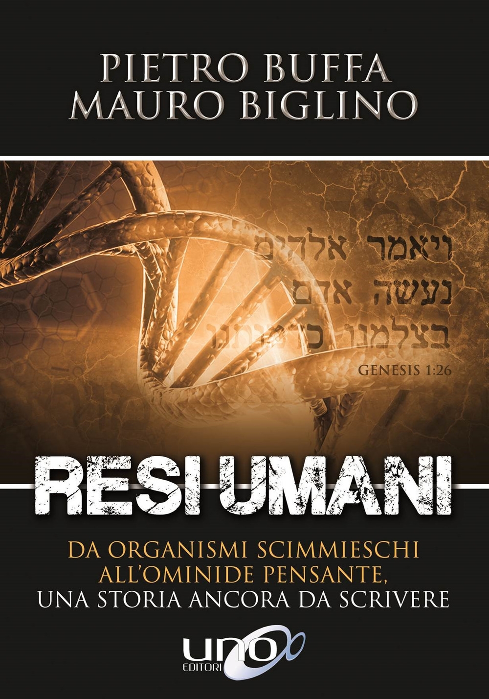 Resi umani. Da organismi scimmieschi all'ominide pensante. Una storia ancora da scrivere Resi umani. Da organismi scimmieschi all'ominide pensante. Una storia ancora da scrivere