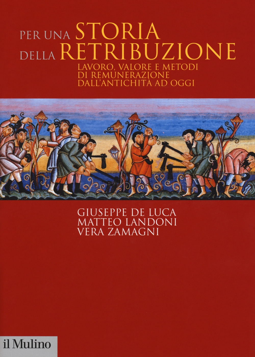 Per una storia della retribuzione. Lavoro, valore e metodi di remunerazione dall'antichità ad oggi Per una storia della retribuzione. Lavoro, valore e metodi di remunerazione dall'antichità ad oggi