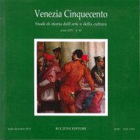 Venezia Cinquecento. Studi di storia dell'arte e della cultura. 50. XXV. Luglio-Dicembre 2015.