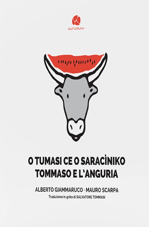 O Tumasi ce o saracìniko-Tommaso e l'anguria O Tumasi ce o saracìniko-Tommaso e l'anguria
