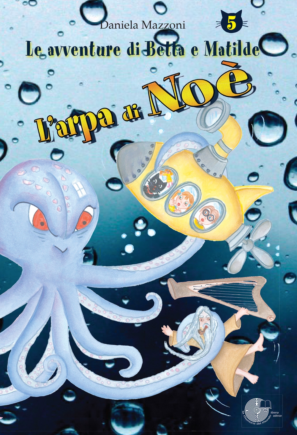 L'arpa di Noè. Le avventure di Betta e Matilde. Vol. 5 L'arpa di Noè. Le avventure di Betta e Matilde. Vol. 5