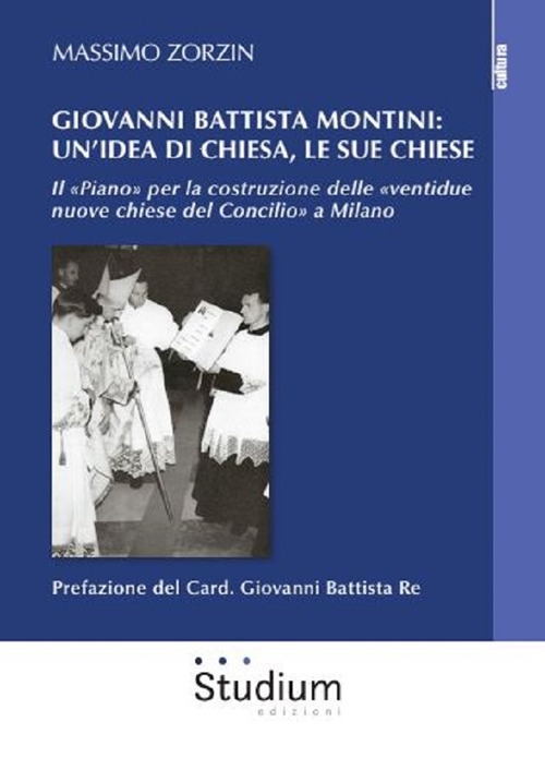 Giovanni Battista Montini: un'idea di Chiesa, le sue chiese - Il 