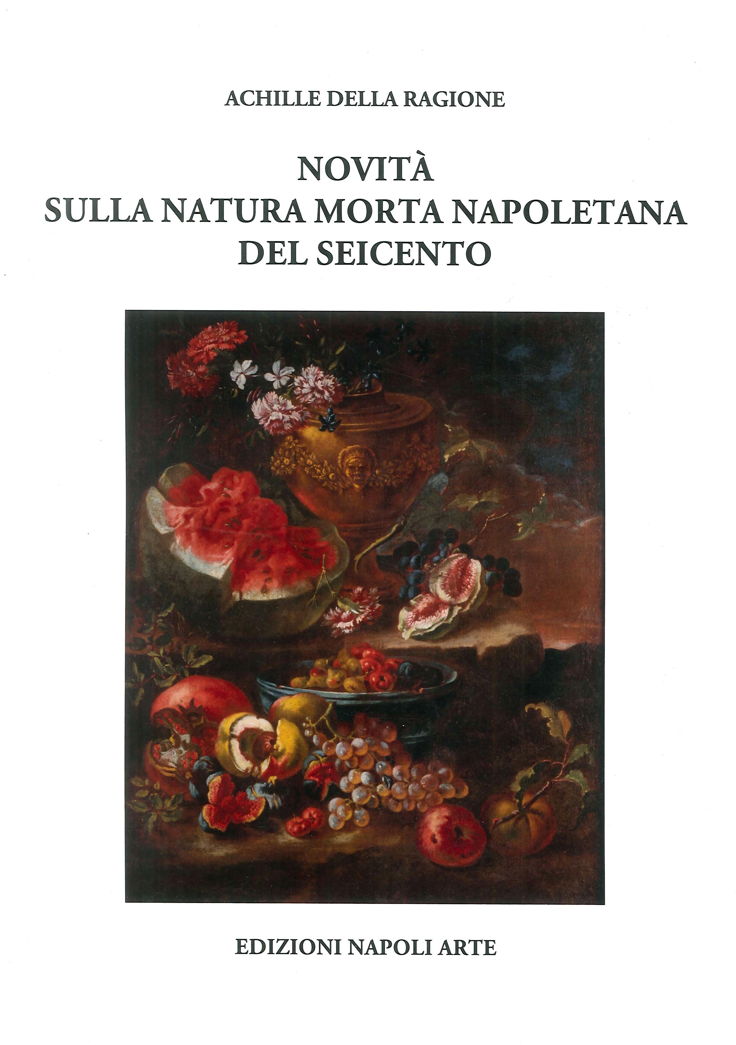 Novità sulla Natura Morta Napoletana del Seicento Novità sulla Natura Morta Napoletana del Seicento