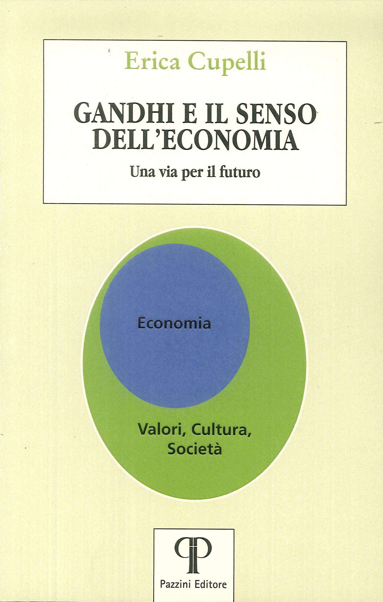 Gandhi e il senso dell'economia. Una via per il futuro