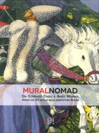 MuralNomad. Da Corrado Cagli a Andy Warhol. Arazzi del XX secolo della Manifattura Scassa