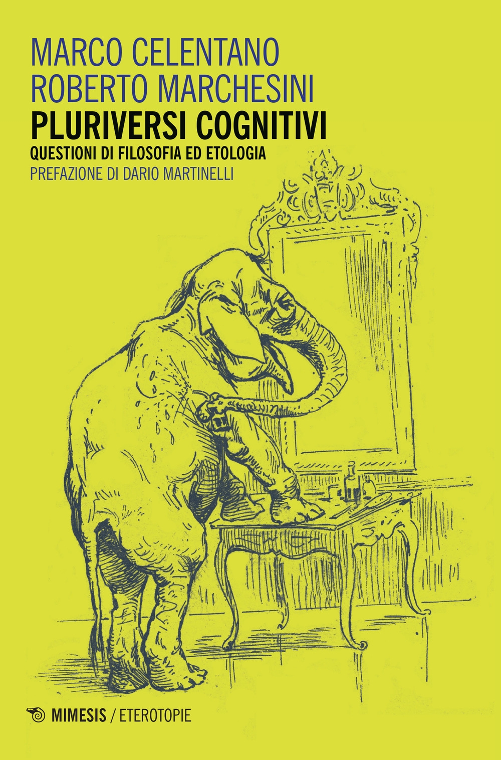 Pluriversi Cognitivi. Questioni di Filosofia ed Etologia. Pluriversi Cognitivi. Questioni di Filosofia ed Etologia.