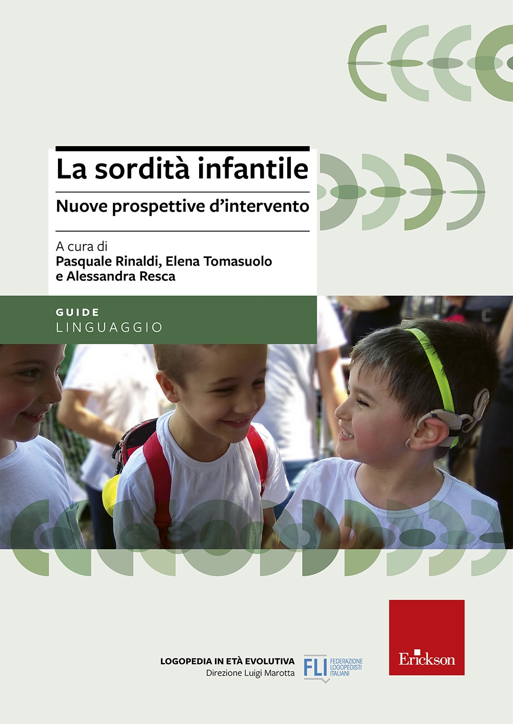 La sordità infantile. Nuove prospettive d'intervento La sordità infantile. Nuove prospettive d'intervento