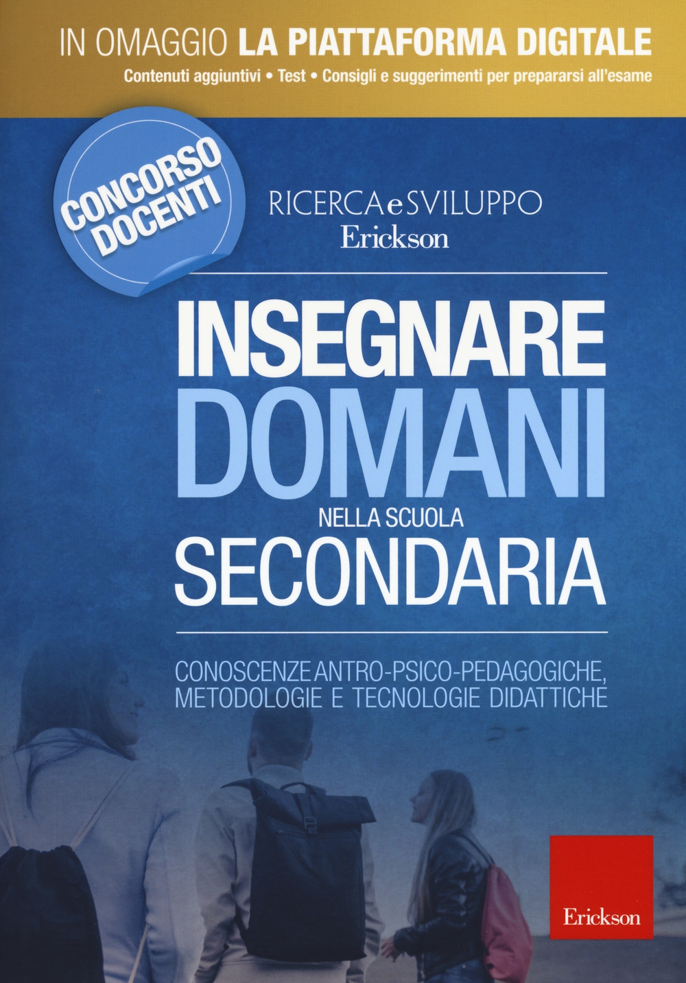 Insegnare domani nella scuola secondaria. Conoscenze antro-psico-pedagogiche, metodologie e tecnologie didattiche. Con aggiornamento online Insegnare domani nella scuola secondaria. Conoscenze antro-psico-pedagogiche, metodologie e tecnologie didattiche. Con aggiornamento online