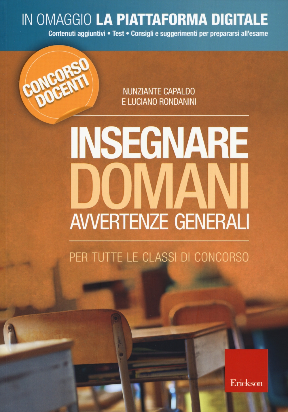 Insegnare domani. Avvertenze generali. Per tutte le classi di concorso. Concorso docenti. Con aggiornamento online Insegnare domani. Avvertenze generali. Per tutte le classi di concorso. Concorso docenti. Con aggiornamento online