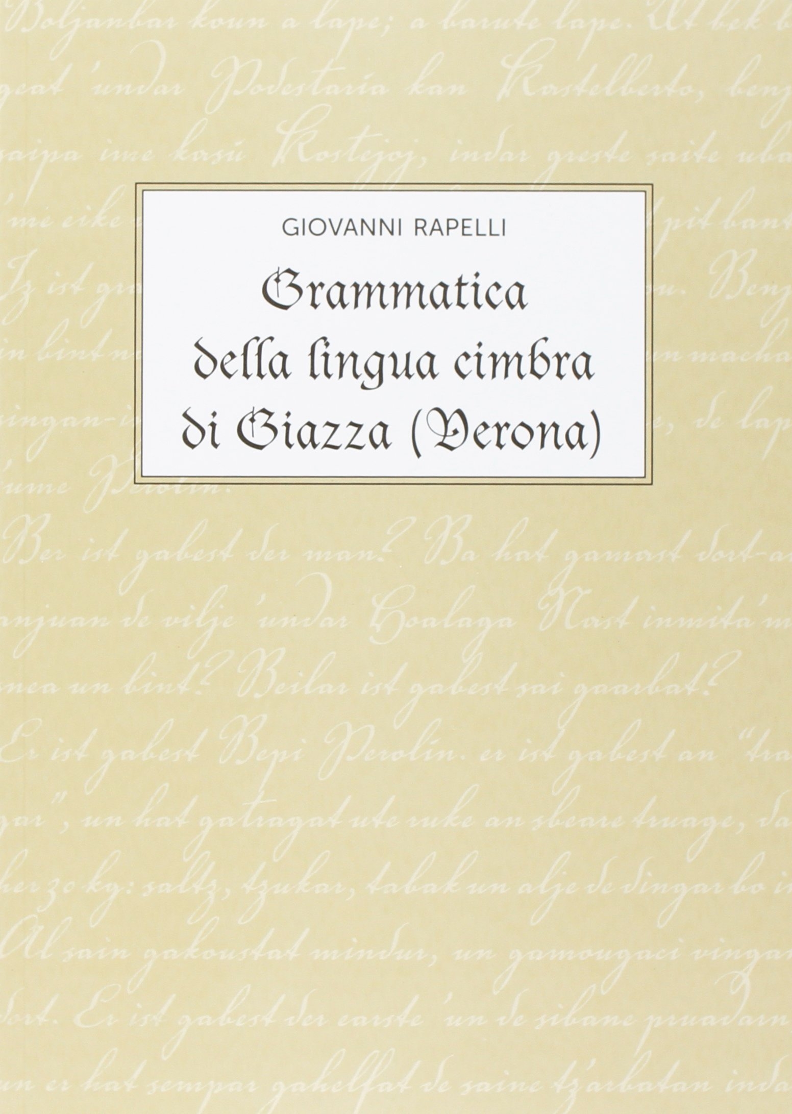 Grammatica della Lingua Cimbra di Giazza (Verona) Grammatica della Lingua Cimbra di Giazza (Verona)