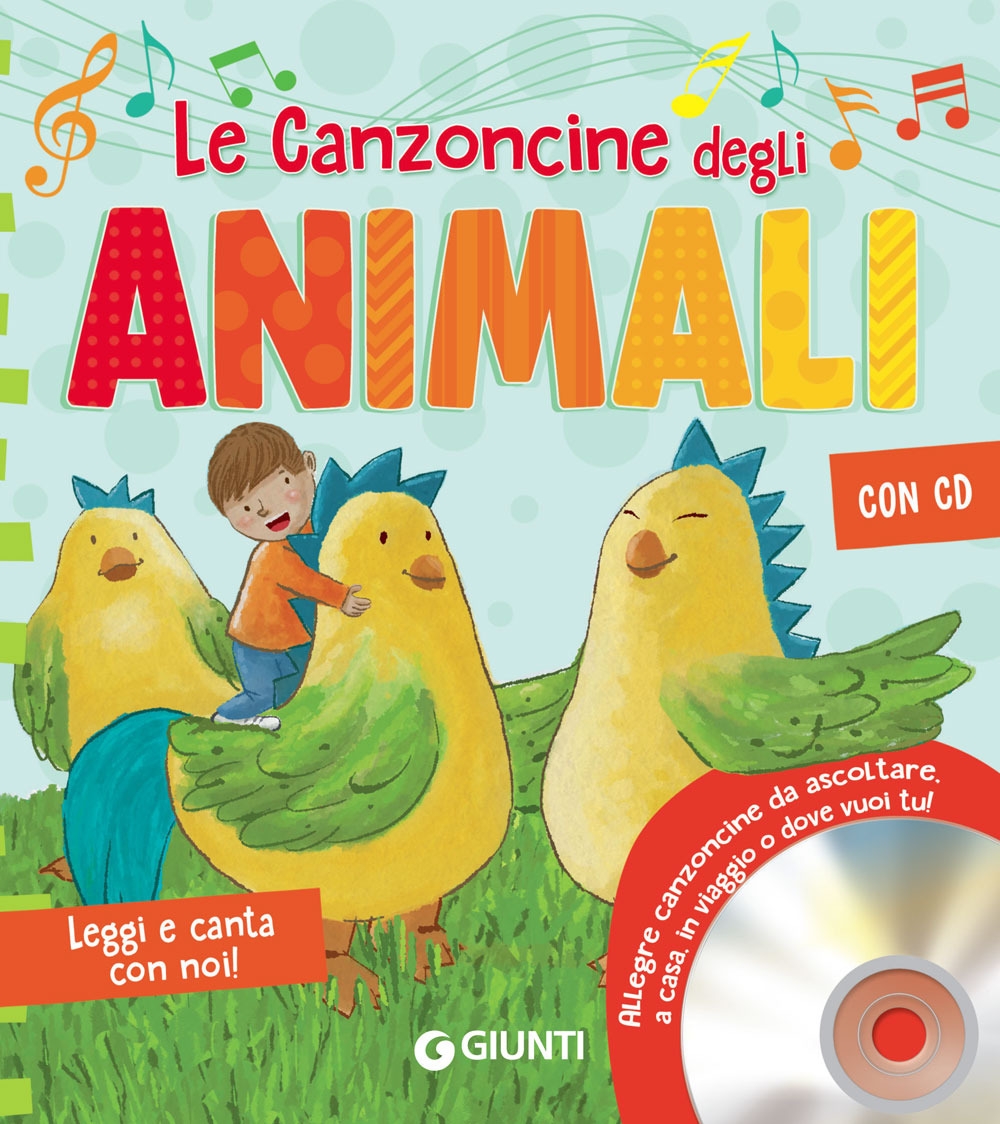 Le canzoncine degli animali. Leggi e canta con noi! Con CD-Audio Le canzoncine degli animali. Leggi e canta con noi! Con CD-Audio