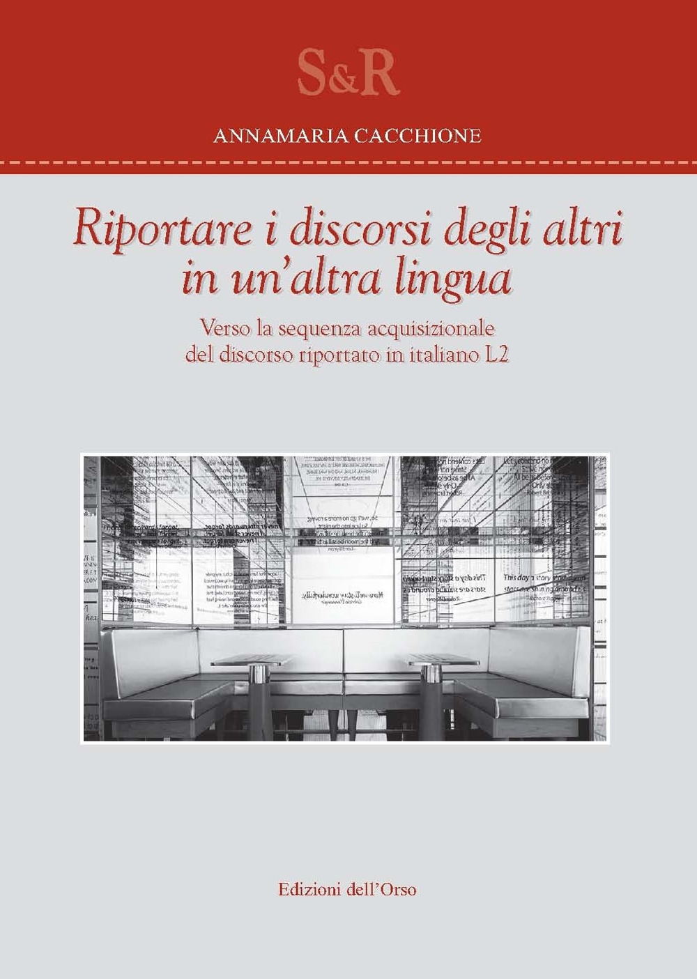 Riportare i discorsi degli altri in un'altra lingua. Verso la sequenza acquisizionale del discorso riportato in italiano L2 Riportare i discorsi degli altri in un'altra lingua. Verso la sequenza acquisizionale del discorso riportato in italiano L2