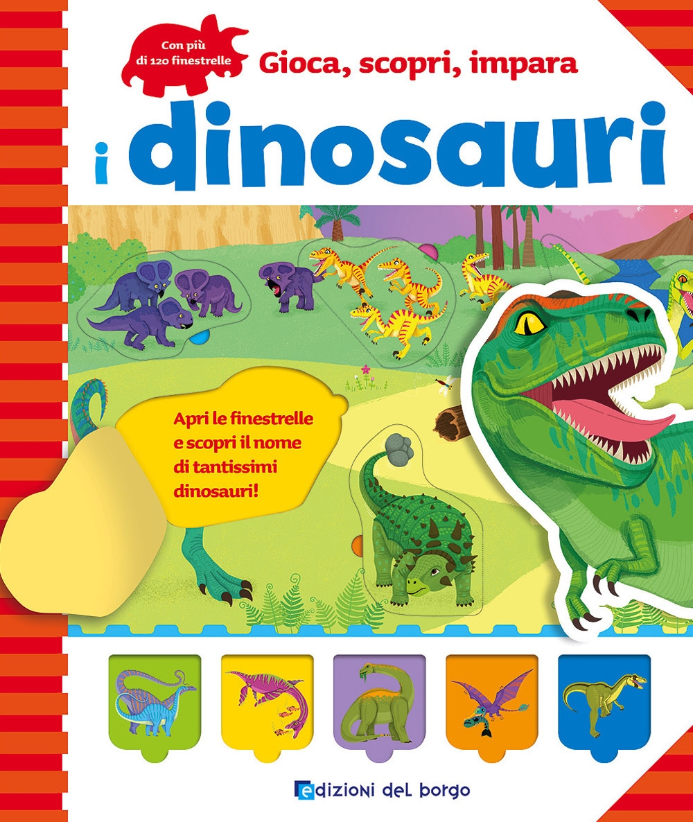 I dinosauri. Gioca, scopri, impara I dinosauri. Gioca, scopri, impara