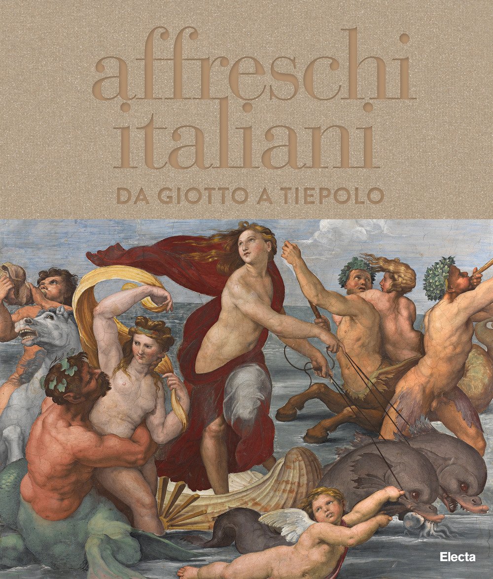 Affreschi italiani. Da Giotto a Tiepolo. Affreschi italiani. Da Giotto a Tiepolo.