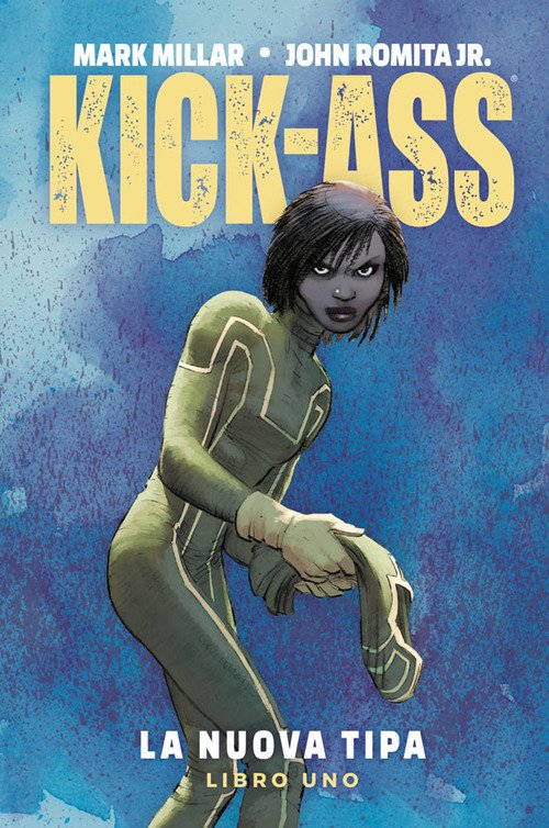 La nuova tipa. Kick-Ass. Vol. 1 La nuova tipa. Kick-Ass. Vol. 1