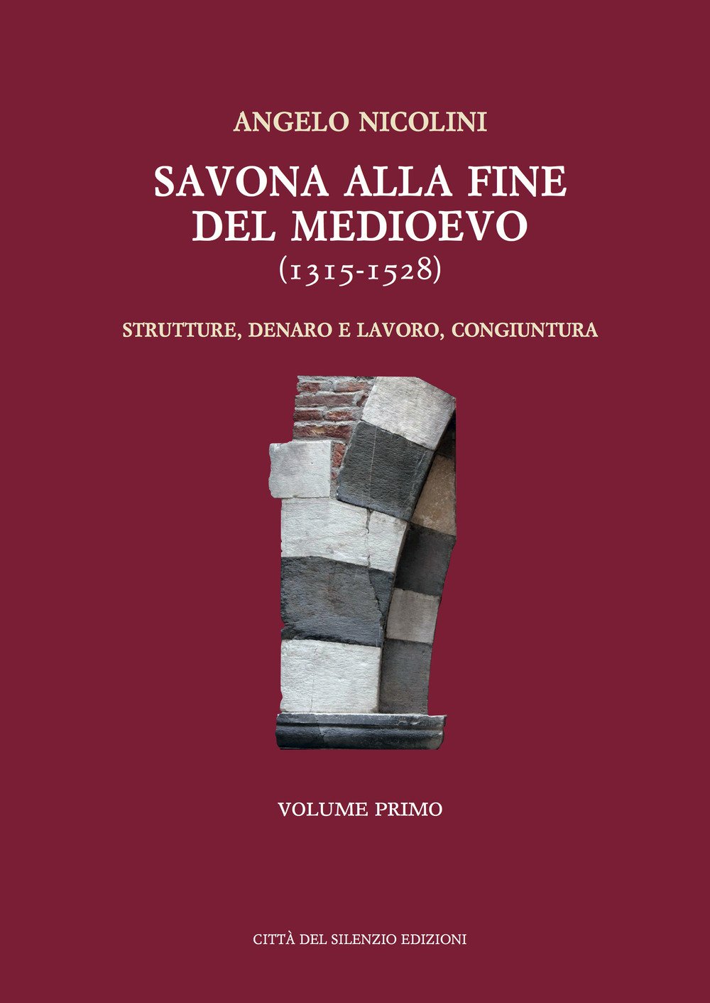 Savona alla fine del Medioevo (1315-1528). Strutture, denaro e lavoro, congiuntura Savona alla fine del Medioevo (1315-1528). Strutture, denaro e lavoro, congiuntura