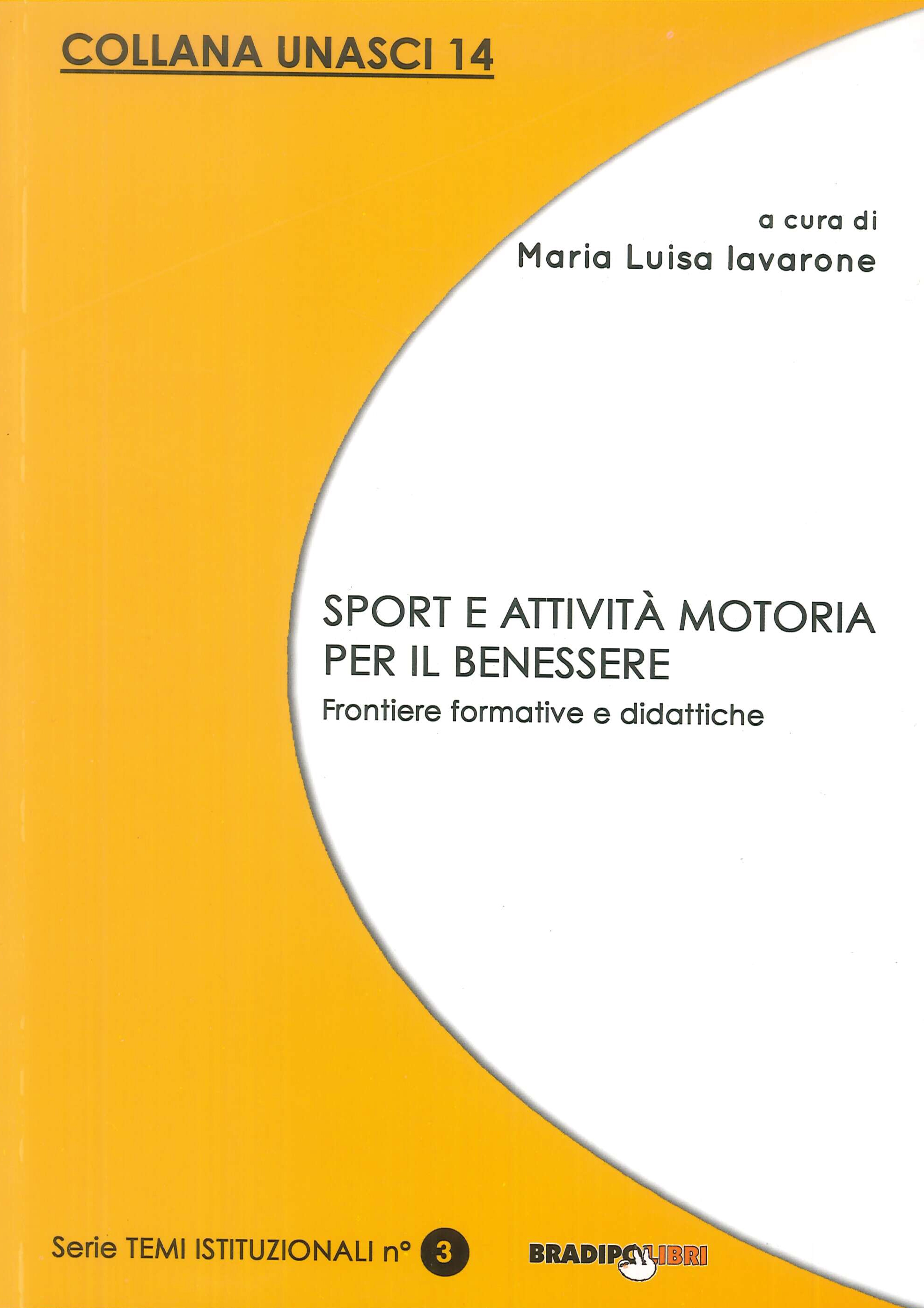 Sport e Attività Motoria per il Benessere. Frontiere formative e didattiche Sport e Attività Motoria per il Benessere. Frontiere formative e didattiche