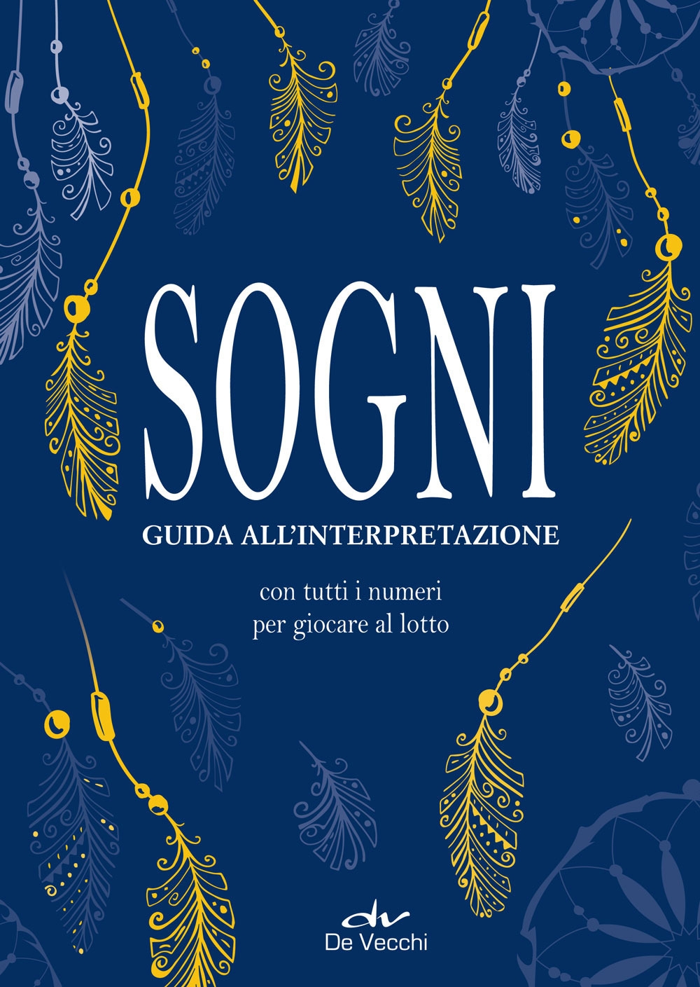 Sogni. Guida all'interpretazione Sogni. Guida all'interpretazione