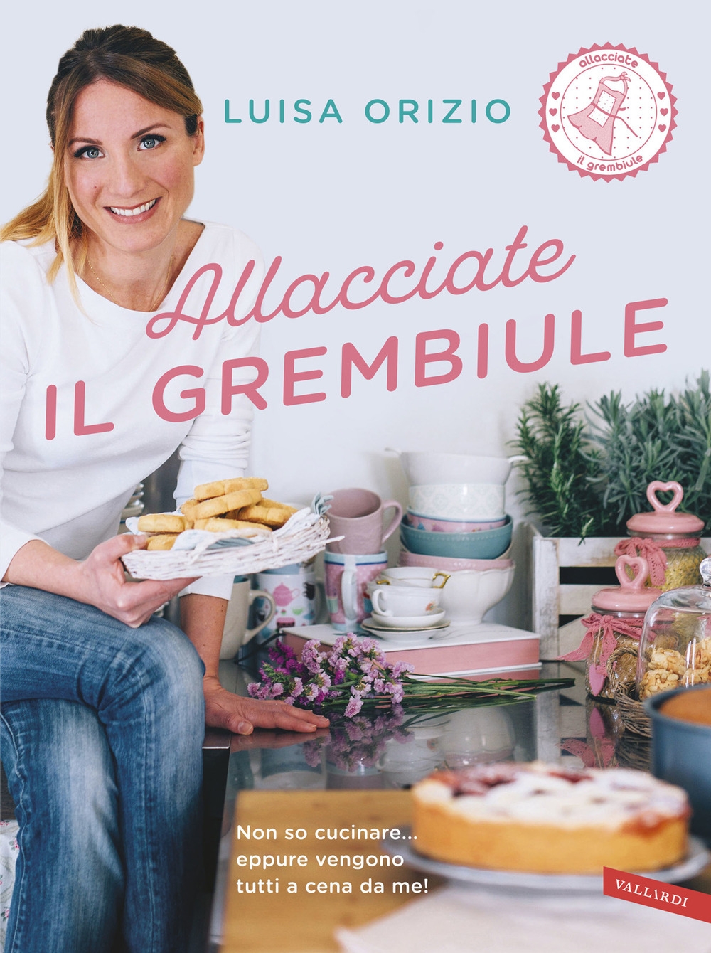 Allacciate il grembiule. Non so cucinare... eppure vengono tutti a cena da me! Allacciate il grembiule. Non so cucinare... eppure vengono tutti a cena da me!