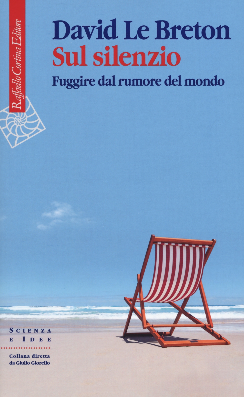Sul silenzio. Fuggire dal rumore del mondo Sul silenzio. Fuggire dal rumore del mondo