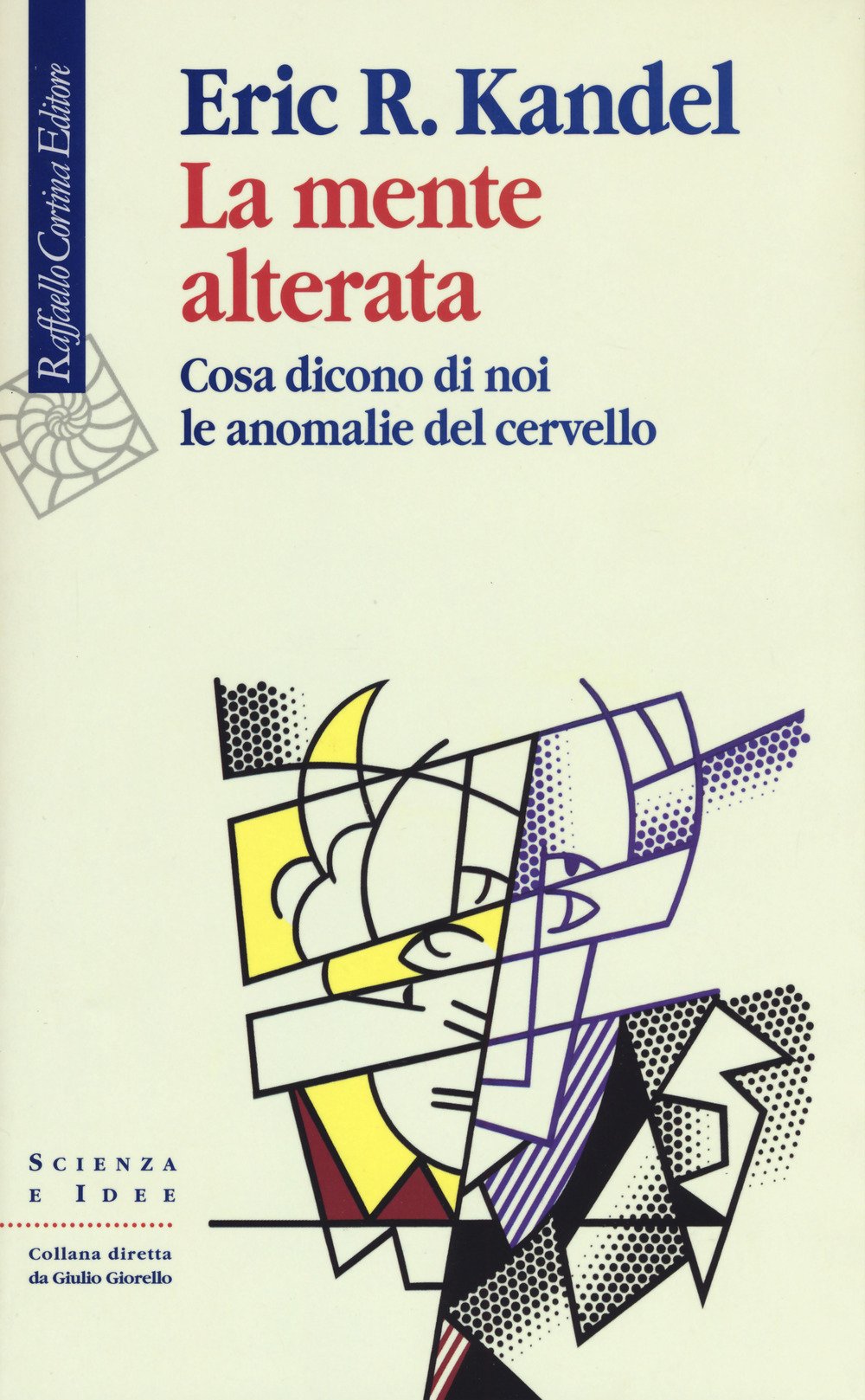 La mente alterata. Cosa dicono di noi le anomalie del cervello La mente alterata. Cosa dicono di noi le anomalie del cervello