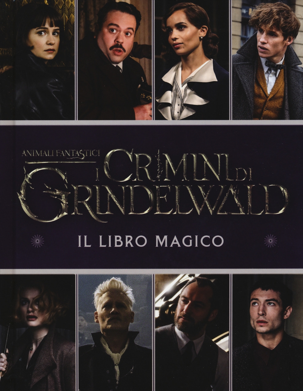 Animali fantastici. I crimini di Grindelwald. Il libro magico Animali fantastici. I crimini di Grindelwald. Il libro magico