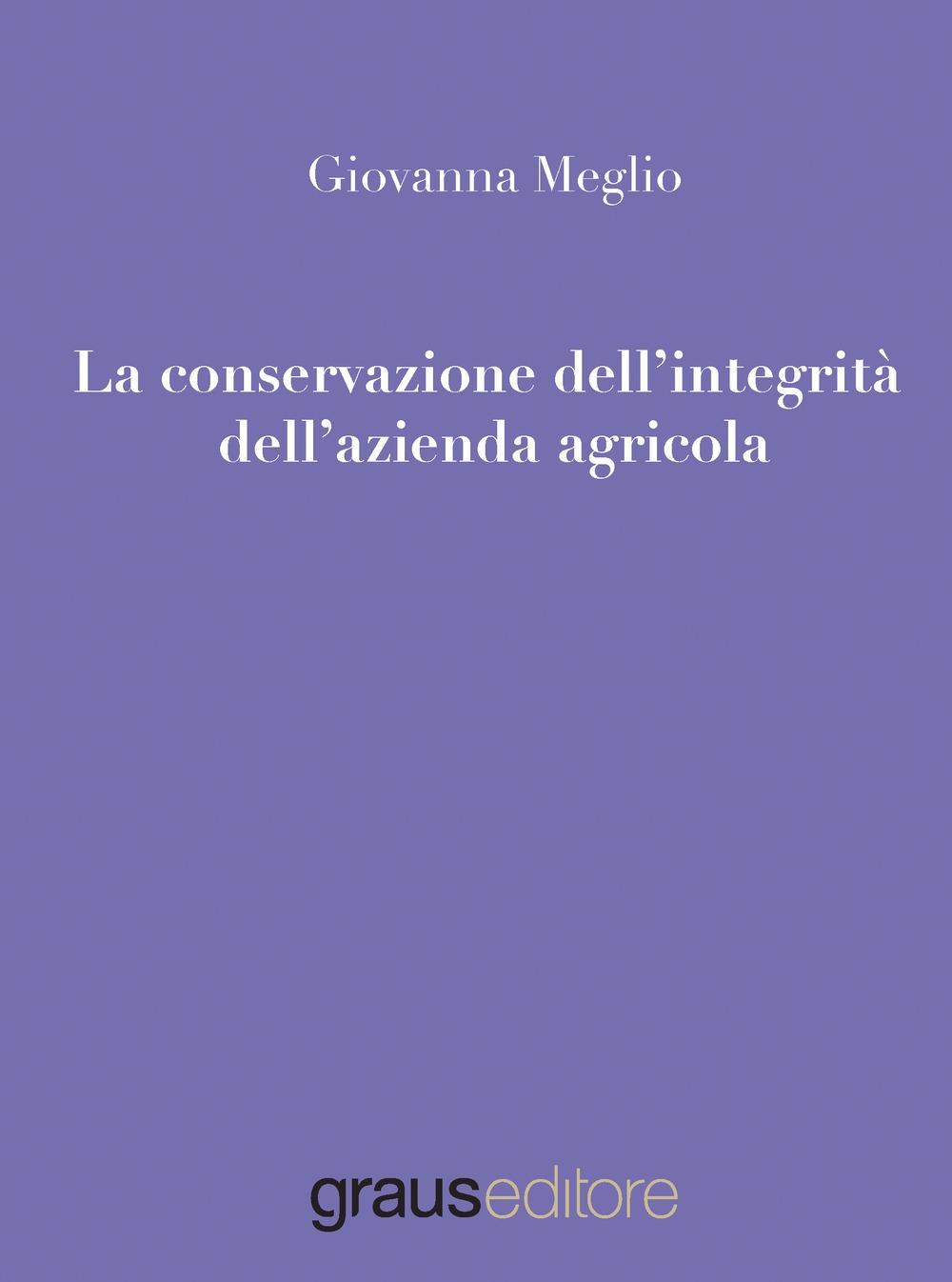 La conservazione dell'integrità dell'azienda agricola La conservazione dell'integrità dell'azienda agricola