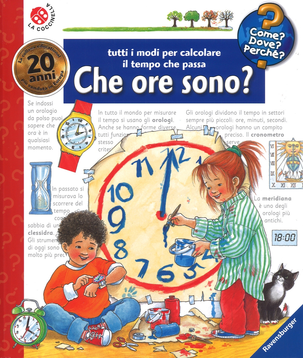 Che ore sono? Tutti i modi per calcolare il tempo che passa. Ediz. a spirale Che ore sono? Tutti i modi per calcolare il tempo che passa. Ediz. a spirale