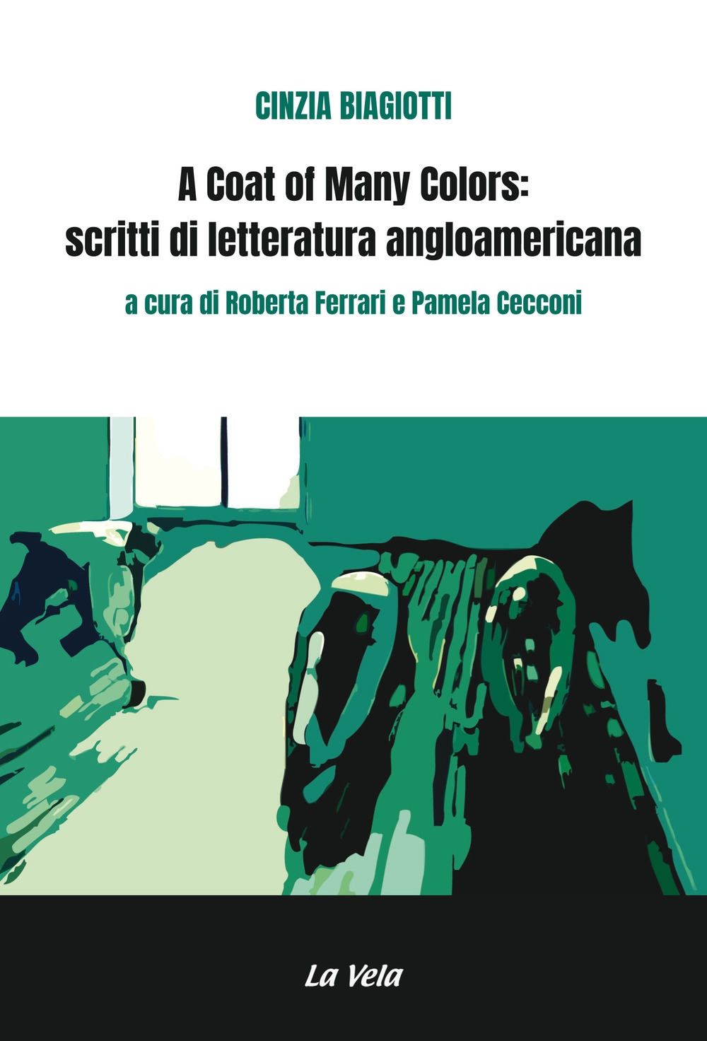 A coat of many colors: scritti di letteratura angloamericana A coat of many colors: scritti di letteratura angloamericana