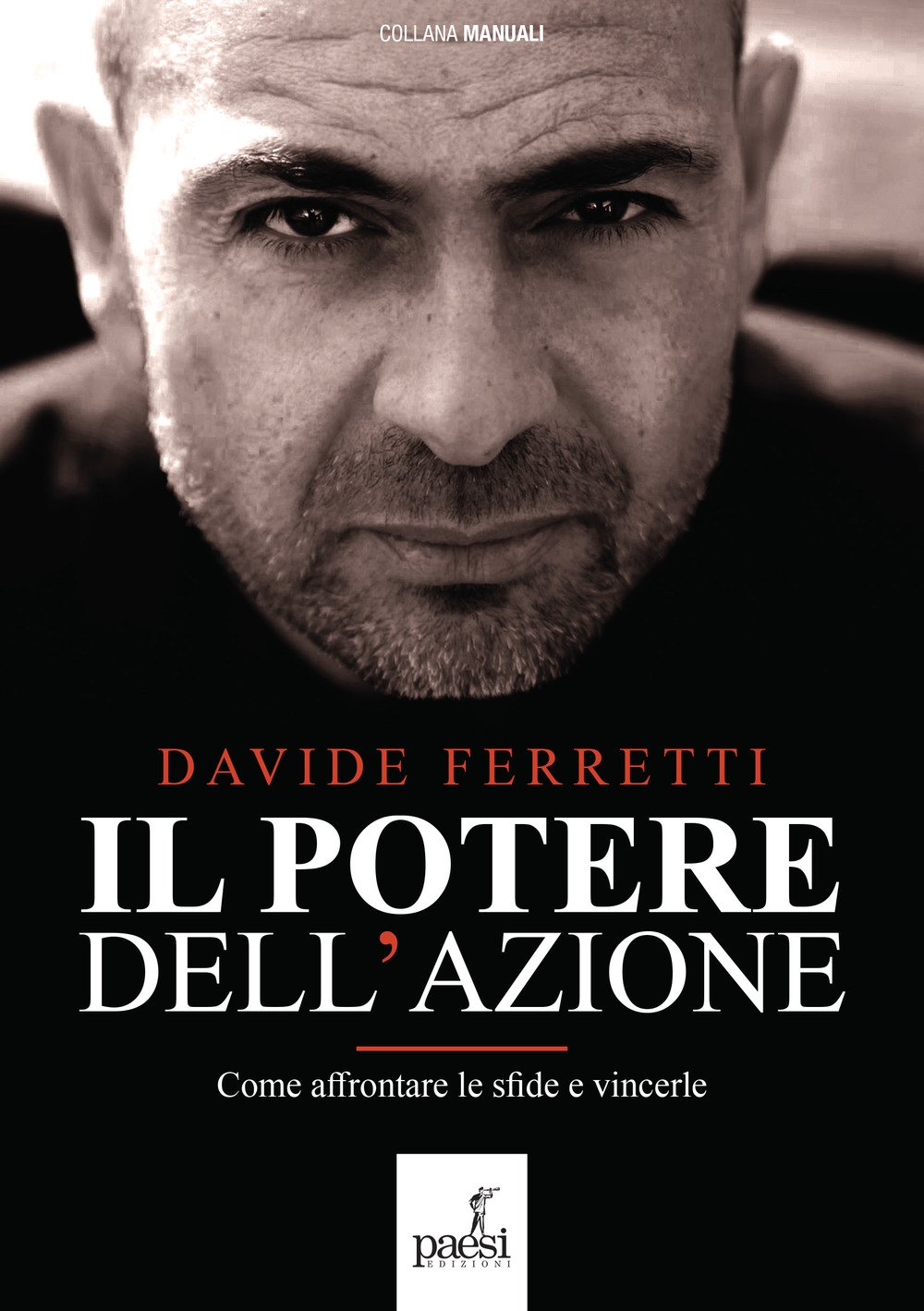 Il potere dell'azione. Come affrontare le sfide e vincerle Il potere dell'azione. Come affrontare le sfide e vincerle