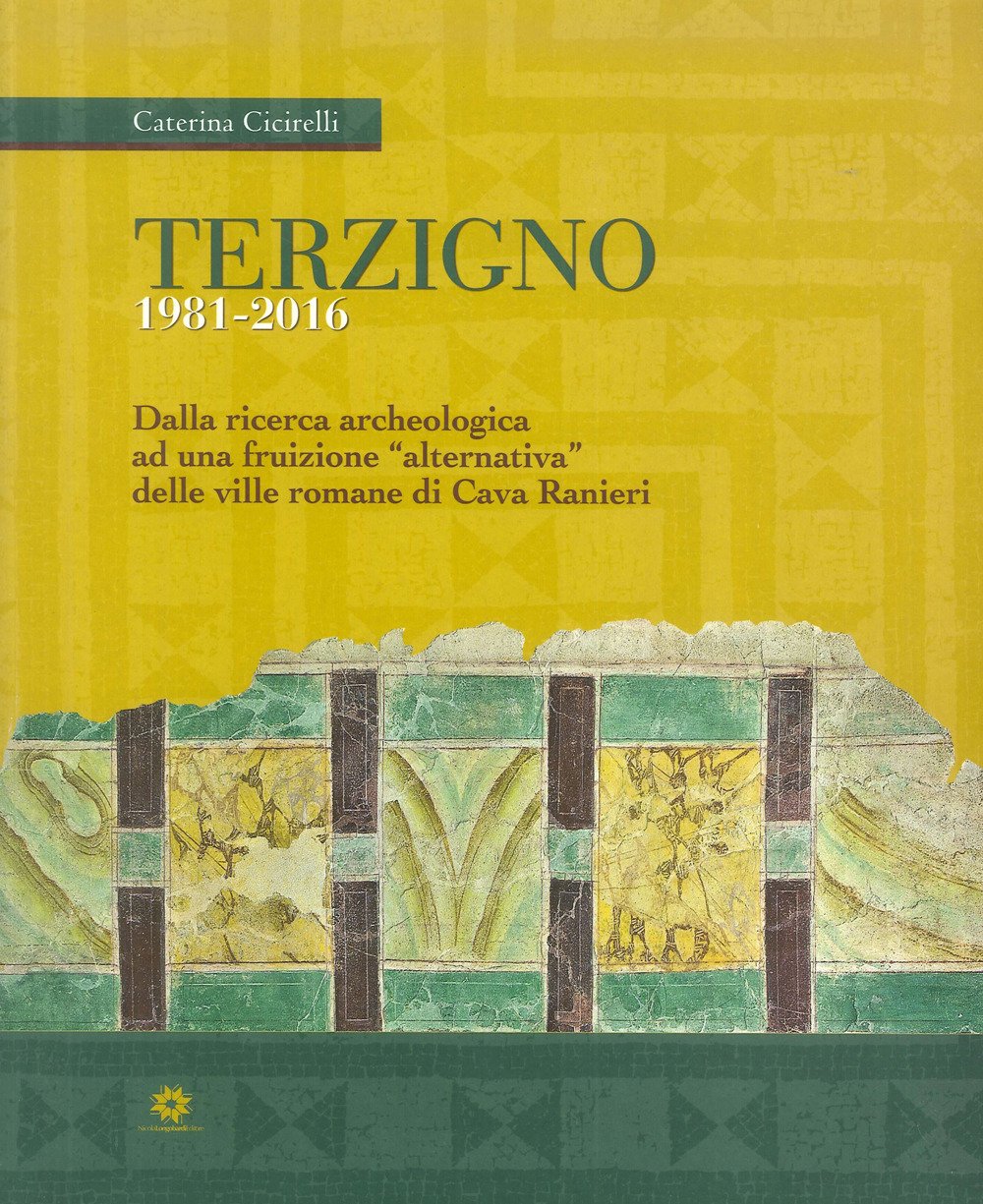Terzigno 1981-2016. Dalla Ricerca Archeologica ad una Fruizione Terzigno 1981-2016. Dalla Ricerca Archeologica ad una Fruizione
