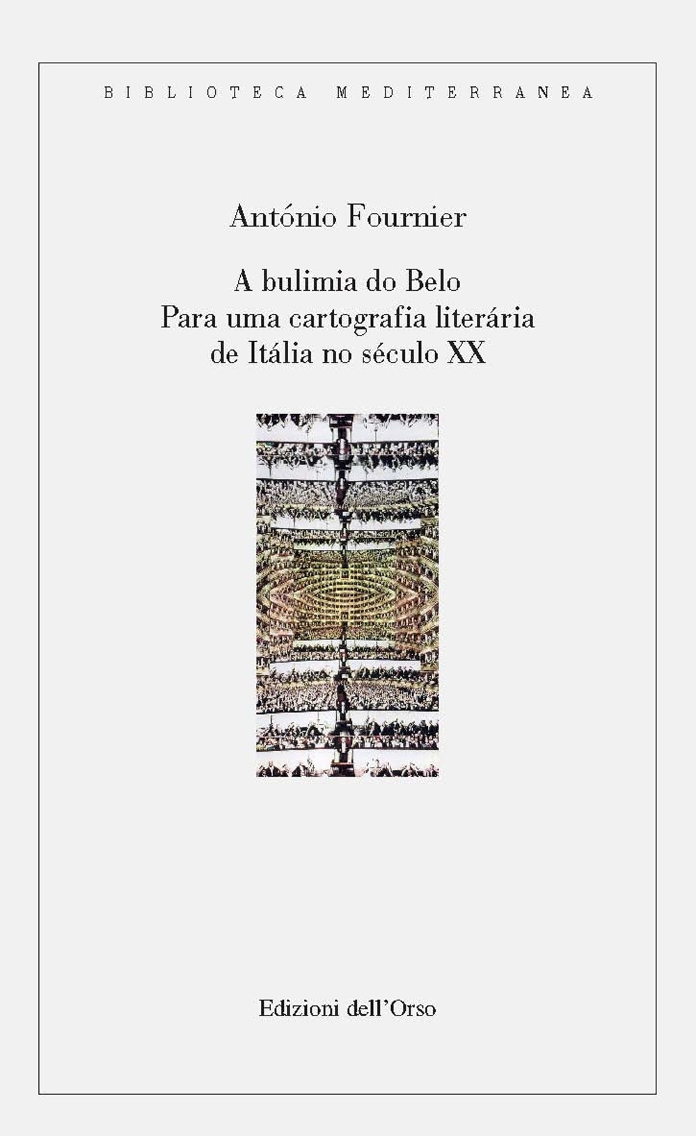 A bulimia do belo. Para una cartografia literária de Itália no século XX. Ediz. portoghese e italiana A bulimia do belo. Para una cartografia literária de Itália no século XX. Ediz. portoghese e italiana