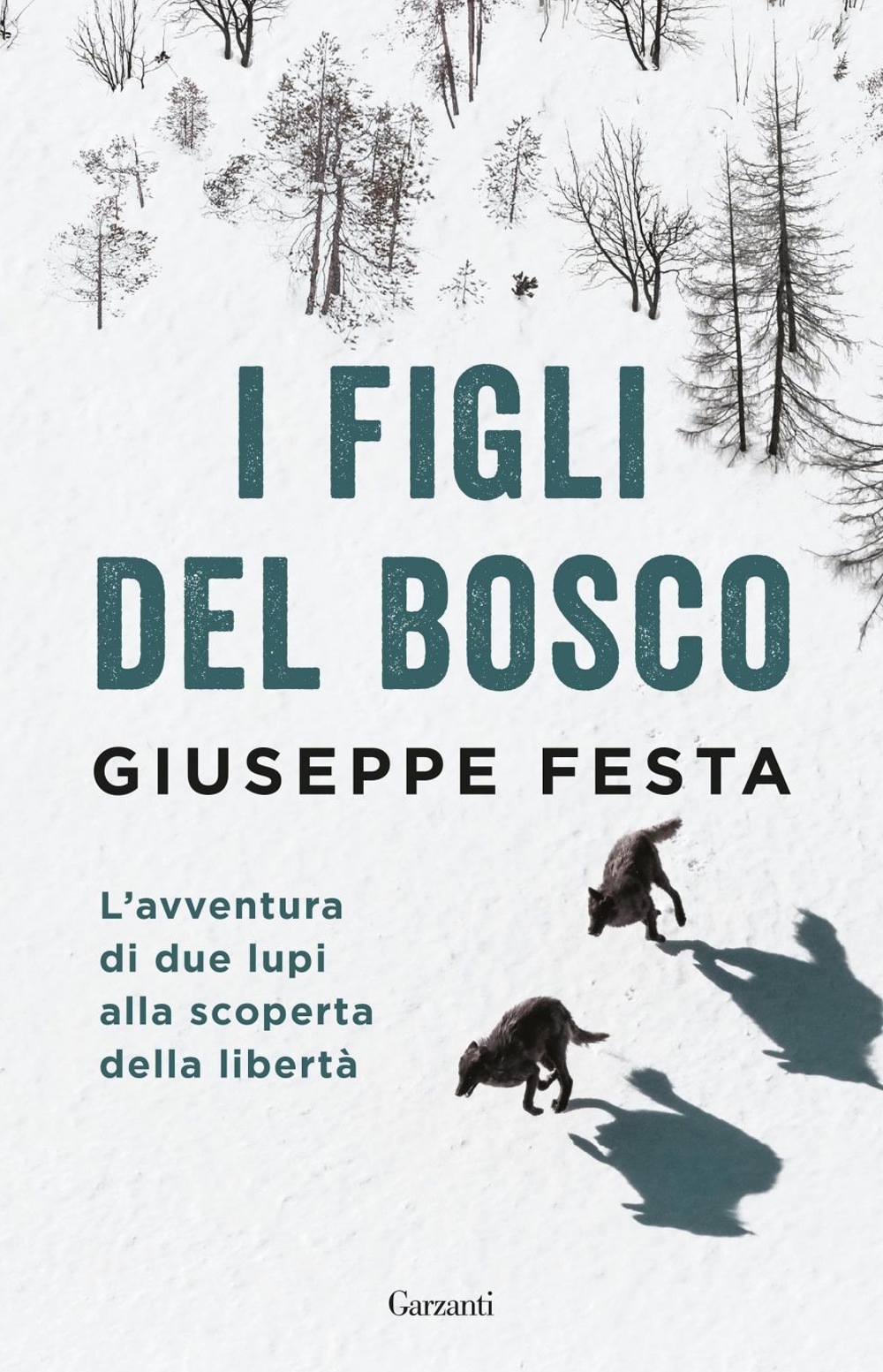I figli del bosco. L'avventura di due lupi alla scoperta della libertà I figli del bosco. L'avventura di due lupi alla scoperta della libertà
