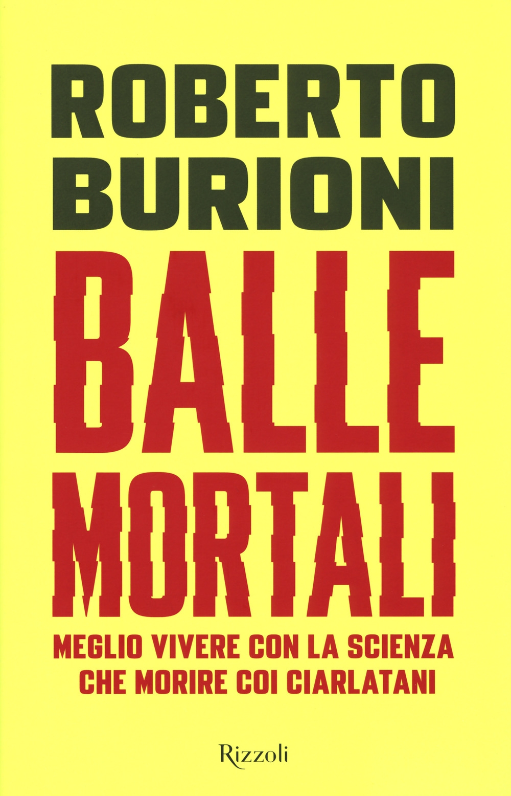 Balle mortali. Meglio vivere con la scienza che morire coi ciarlatani Balle mortali. Meglio vivere con la scienza che morire coi ciarlatani