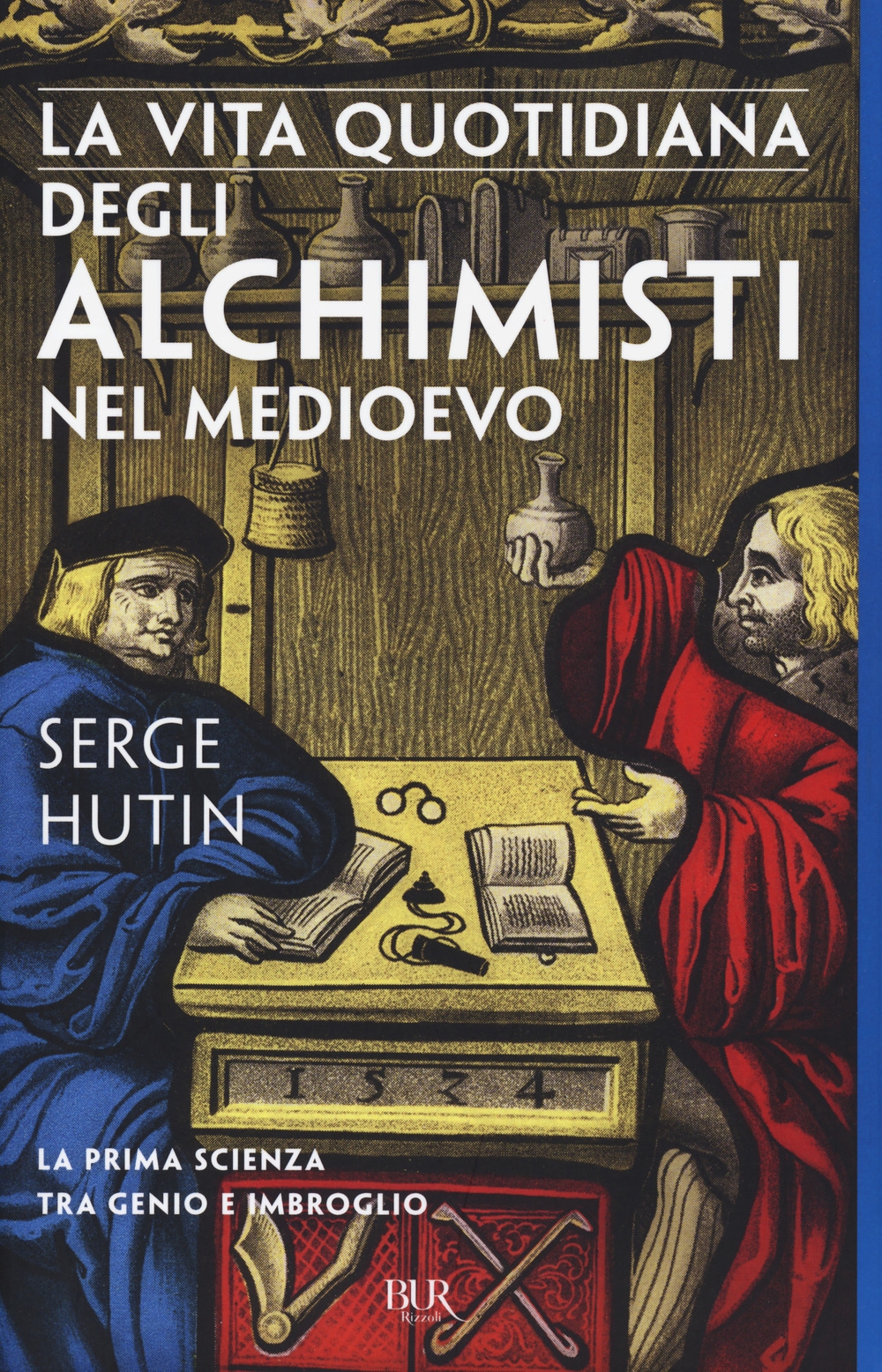 La vita quotidiana degli alchimisti nel Medioevo La vita quotidiana degli alchimisti nel Medioevo