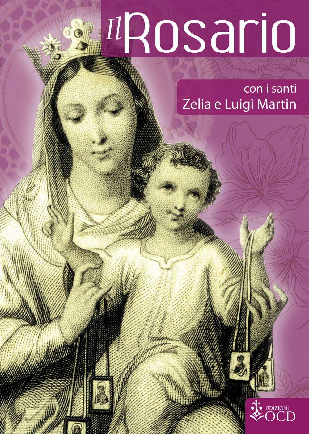 Il Rosario con i santi Zelia e Luigi Martin Il Rosario con i santi Zelia e Luigi Martin