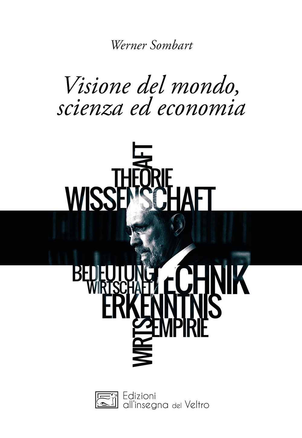 Visione del mondo, scienza ed economia Visione del mondo, scienza ed economia
